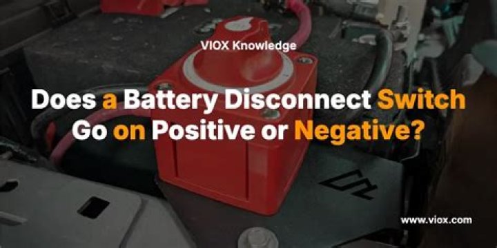 Should a battery disconnect be on positive or negative?